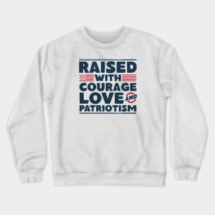 Veteran Child - Raised With Courage, Love and Patriotism Crewneck Sweatshirt